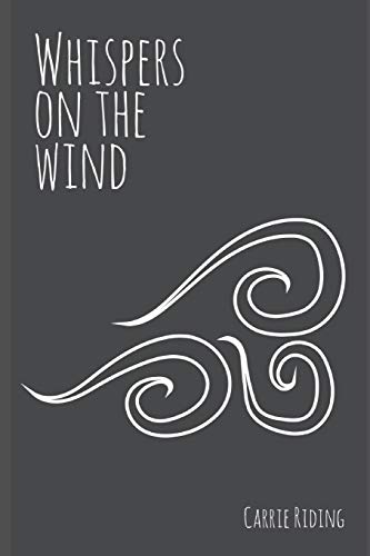 Whispers on the Wind: A book of poetry and prose