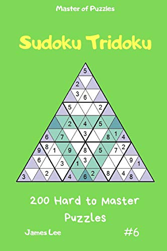 Master Of Puzzles - Sudoku Tridoku 200 Hard To Master Puzzles Vol.6
