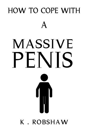 How To Cope With A Massive Penis: Inappropriate, Outrageously Funny Joke Notebook Disguised As A Real 6?????X9????? Paperback - Fool Your Friends With This Awesome Gift!