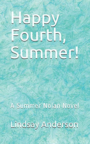 Happy Fourth, Summer!: A Summer Nolan Novel