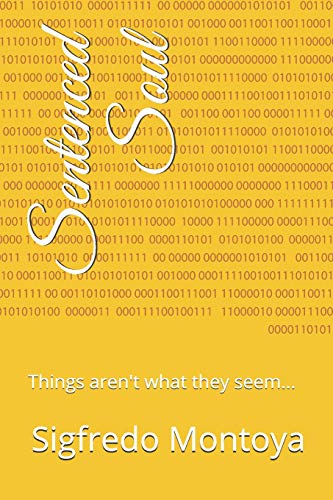 Sentenced Soul: Things Aren't What They Seem...