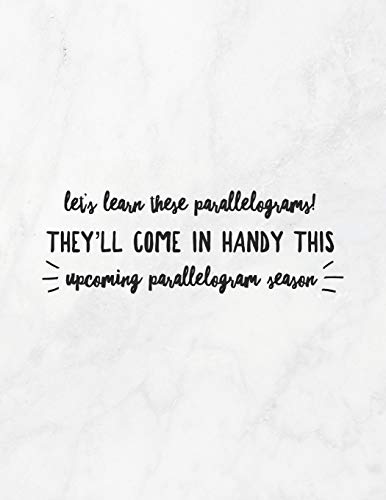 Let's Learn These Parallelograms! They'Ll Come In Handy This Upcoming Parallelogram Season: 8.5X11 Large Graph Notebook With Floral Margins For Adult Coloring - 9781090874832