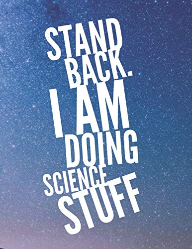 Stand Back. I Am Doing Science Stuff: 8.5X11 Large Graph Notebook With Floral Margins For Adult Coloring