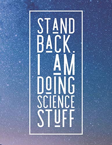 Stand Back. I Am Doing Science Stuff: 8.5X11 Large Graph Notebook With Floral Margins For Adult Coloring - 9781090910424