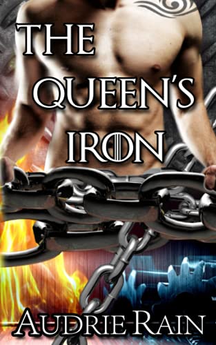 The Queen's Iron: An Erotic Tale Of Reverse Harem Dominance And Submission (Queen's Elements)