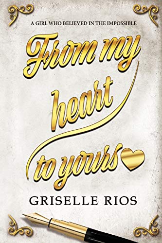 From my heart to yours: A girl who believed in the impossible