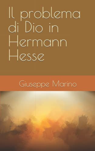 Il Problema Di Dio In Hermann Hesse (Brevi Saggi Giovanili) (Italian Edition)