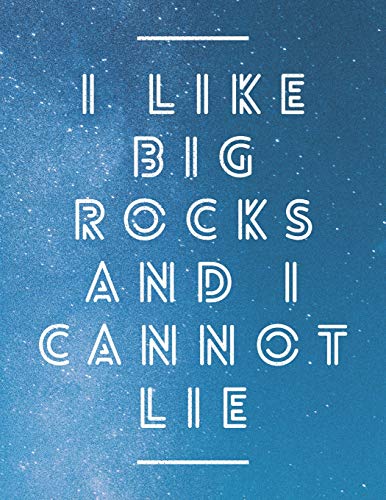 I Like Big Rocks And I Cannot Lie: 8.5X11 Large Graph Notebook With Floral Margins For Adult Coloring - 9781090983268
