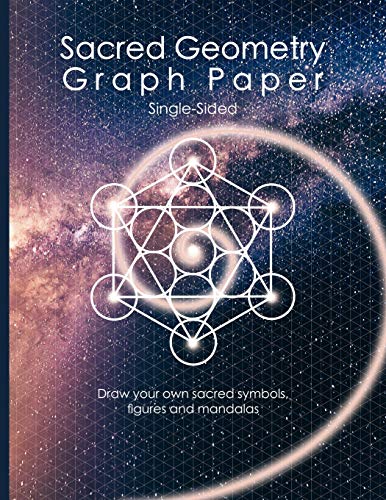 Sacred Geometry Graph Paper: Single-Sided: Draw Your Own Sacred Symbols, Figures And Mandalas