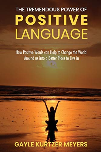 The Tremendous Power Of Positive Language - 9781091102033