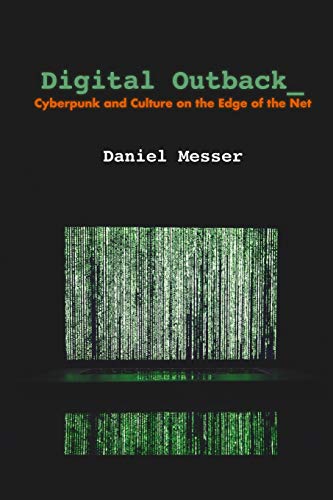 Digital Outback: Cyberpunk And Culture On The Edge Of The Net