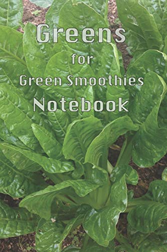 Greens For Green Smoothies: Transform Your Body Life Greens Green Smoothies Plant Based Diet Nutrient Dense Rich Abundant Energy Vegan Vegetarian Raw ... Loss Recipes Reduce Sugar Cravings 1 A Day