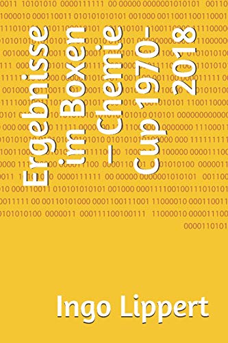 Ergebnisse Im Boxen ? Chemie Cup 1970-2018 (Sportstatistik) (German Edition)