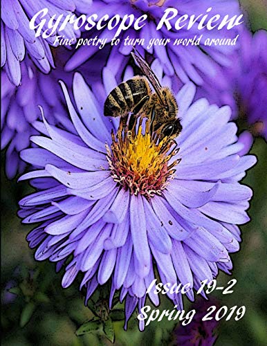 Gyroscope Review Issue 19-2 Spring 2019: Fine Poetry To Turn Your World Around