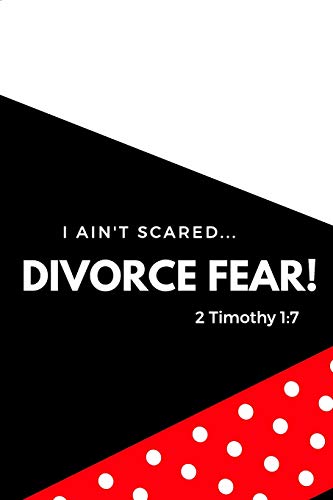 I Ain't Scared: Divorce Fear! - 9781091173361