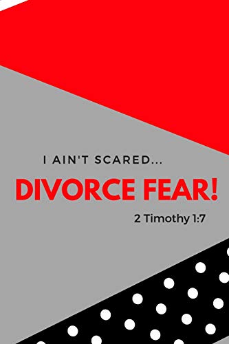 I Ain't Scared: Divorce Fear! - 9781091178526
