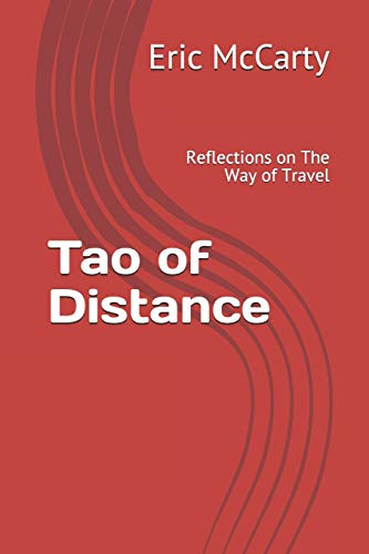 Tao Of Distance: Reflections On The Way Of Travel