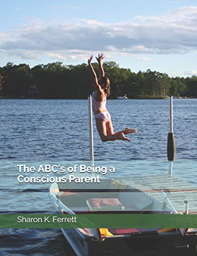The Abc's Of Being A Conscious Parent