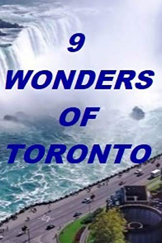 9 Wonders Of Toronto