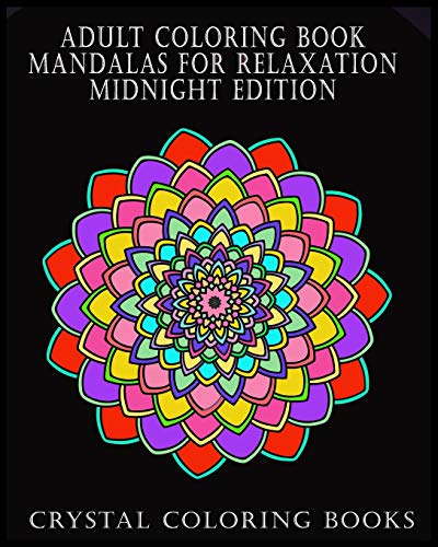 Adult Coloring Book MAiDalas For Relaxation Midnight Edition: Beautiful Designs To Help You Relax And Unwind. If You Like Patterns Then This Book Is ... On Quality Paper With A Black Background