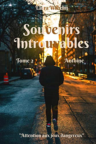 Souvenirs Introuvables: Tome 2 : Antoine (French Edition)