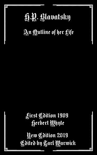 H.P. Blavatsky: An Outline Of Her Life