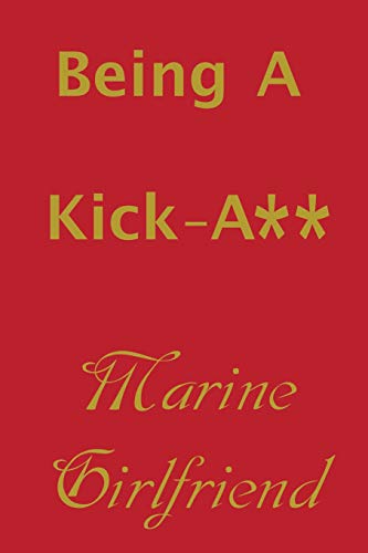 Being A Kick-A** Marine Girlfriend