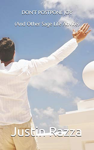 Don?T Postpone Joy: (And Other Sage Life Advice)