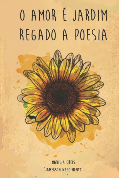 O Amor ? Jardim: Regado A Poesia (Portuguese Edition)