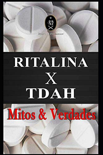 Ritalina X Tdah ? Mitos E Verdades. (Portuguese Edition)