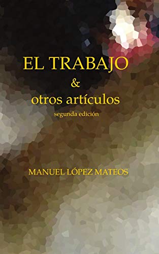 El Trabajo: Y Otros Art?culos (Spanish Edition)