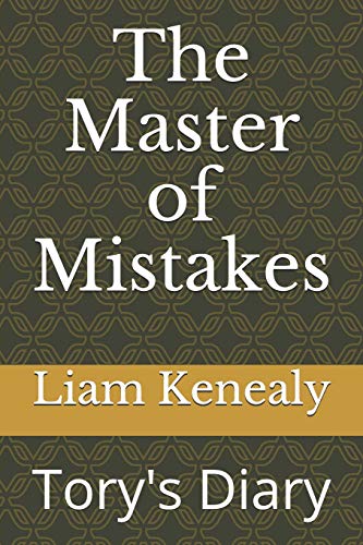 The Master Of Mistakes: Tory's Diary