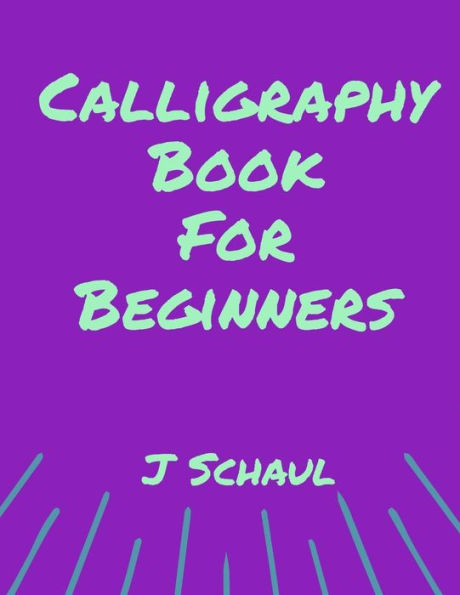 Calligraphy Book For Beginners - 9781091492370