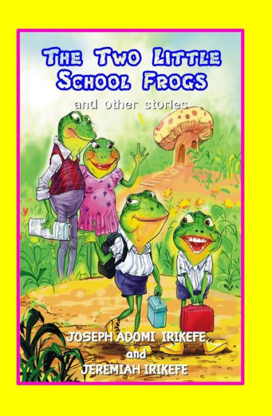 The Two Little School Frogs and other stories