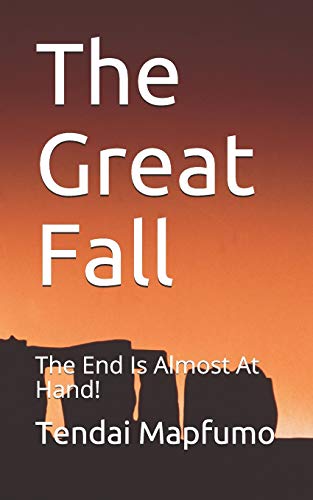 The Great Fall: The End Is Almost At Hand!