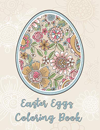 Easter Eggs Coloring Book: Detailed Rabbit Easter Eggs Coloring Pages For Teenagers, Tweens, Older Kids, Boys, & Girls, Zendoodle
