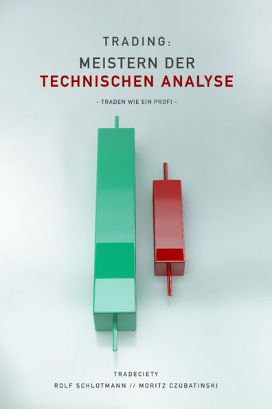 Trading: Meistern Der Technischen Analyse: Traden wie ein Profi (German Edition)