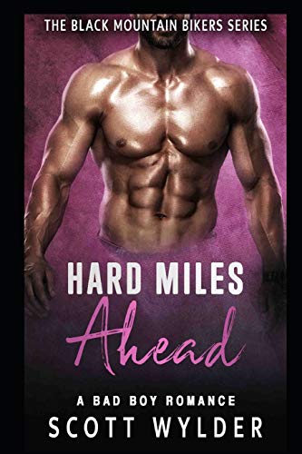 Hard Miles Ahead: A Bad Boy Romance (The Black Mountain Bikers Series)