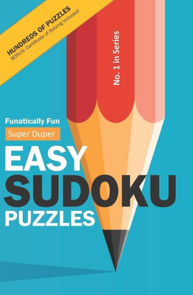 Funatically Fun Super Duper Easy Sudokus!: Relax & Enjoy 200 Easy Sudoku Puzzles (Funatically Fun Puzzle Books)