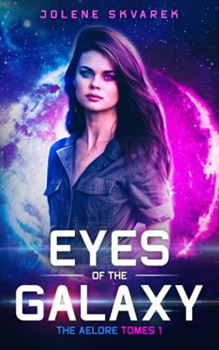 Eyes Of The Galaxy (The Aelore Tomes)