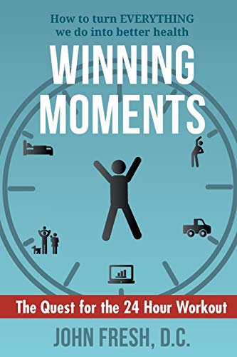 Winning Moments: How To Turn Everything We Do Into Better Health (The Health Equation)