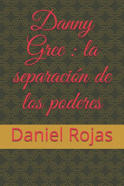 Danny Gree : la separaci?n de los poderes (Spanish Edition)