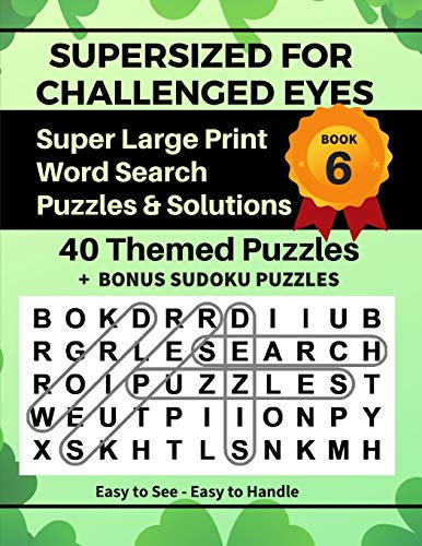 Supersized For Challenged Eyes, Book 6: Super Large Print Word Search Puzzles