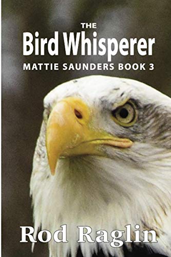 The Bird Whisperer (The Mattie Saunders Series)