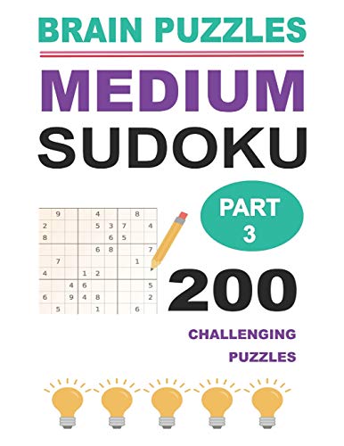 Medium Sudoku Part 3: 200 Challenging Puzzles (Puzzles: 397-> 600)
