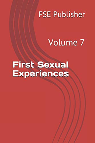 First Sexual Experiences: Volume 7