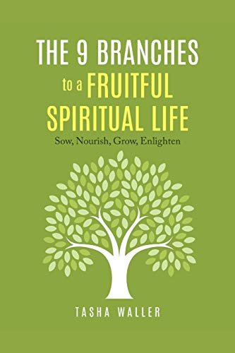 The 9 Branches to a Fruitful Spiritual Life: sow,nourish,grow,enlighten