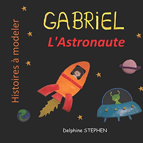 Gabriel L'Astronaute (French Edition)