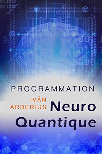 Programmation Neuro Quantique (French Edition)