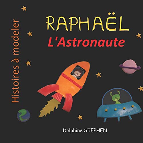 Rapha?½l L'Astronaute (French Edition)